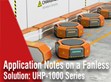 產(chǎn)品應用與無風扇解決方案: UHP-1000系列                                                                                                                              